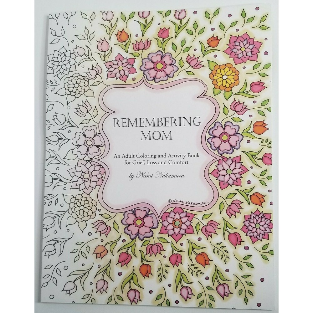 Remembering Mom Adult Coloring Book NEW Grief Loss Comfort Mother Nakamura